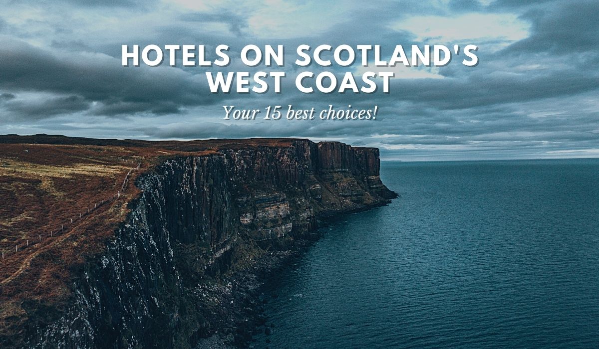 15 BEST Hotels On The West Coast Of Scotland